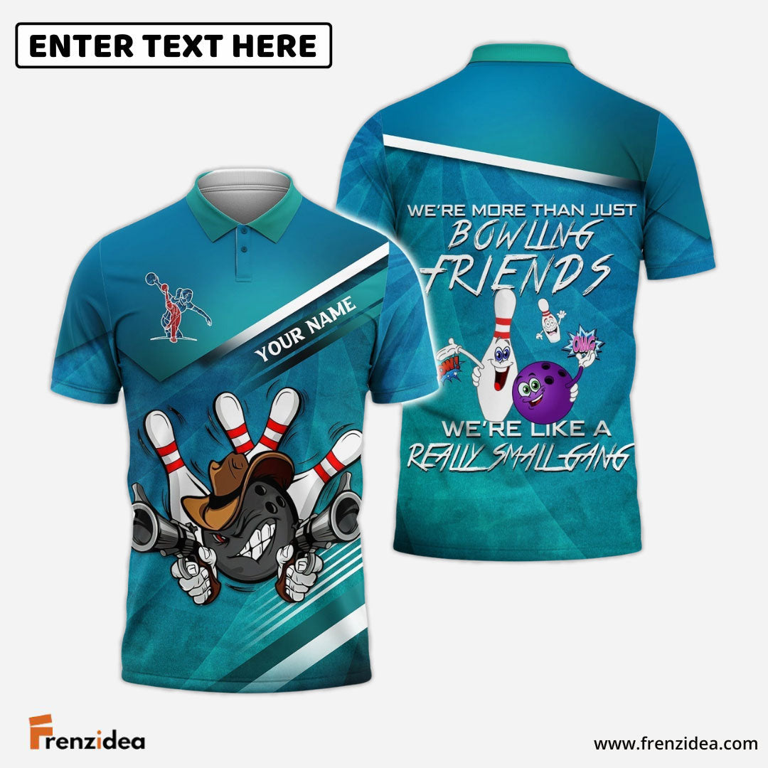 Frenzidea Bowling Friends We're Like A SmallGang Customized Name All Over Printed Shirt