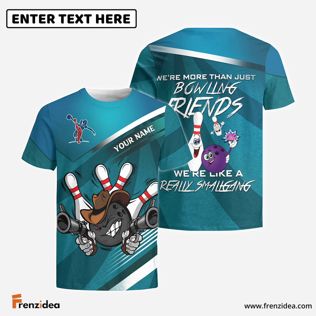 Frenzidea Bowling Friends We're Like A SmallGang Customized Name All Over Printed Shirt