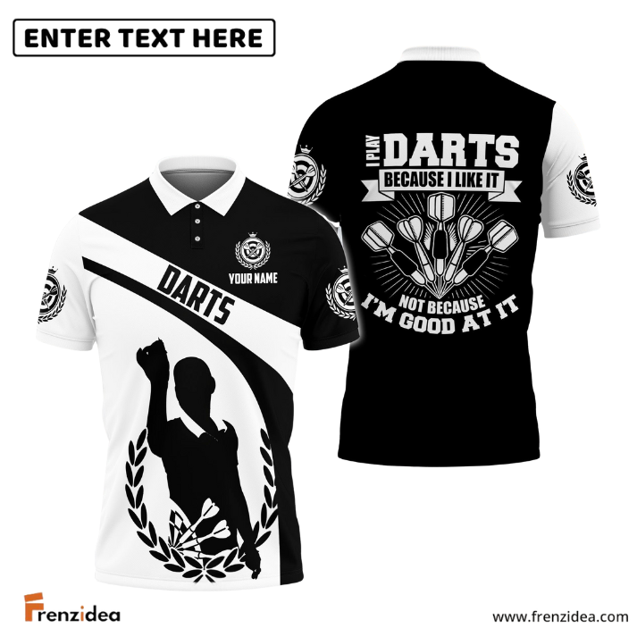 Frenzidea I Play Darts Custom Because I Like It Custom Darts Shirts