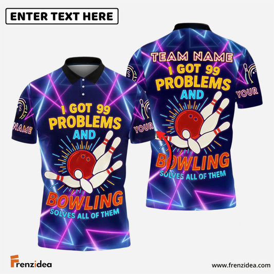 Frenzidea Bowling I Got 99 Problems And Bowling Solves All Of Them Customized Name, Team Name 3D Shirt