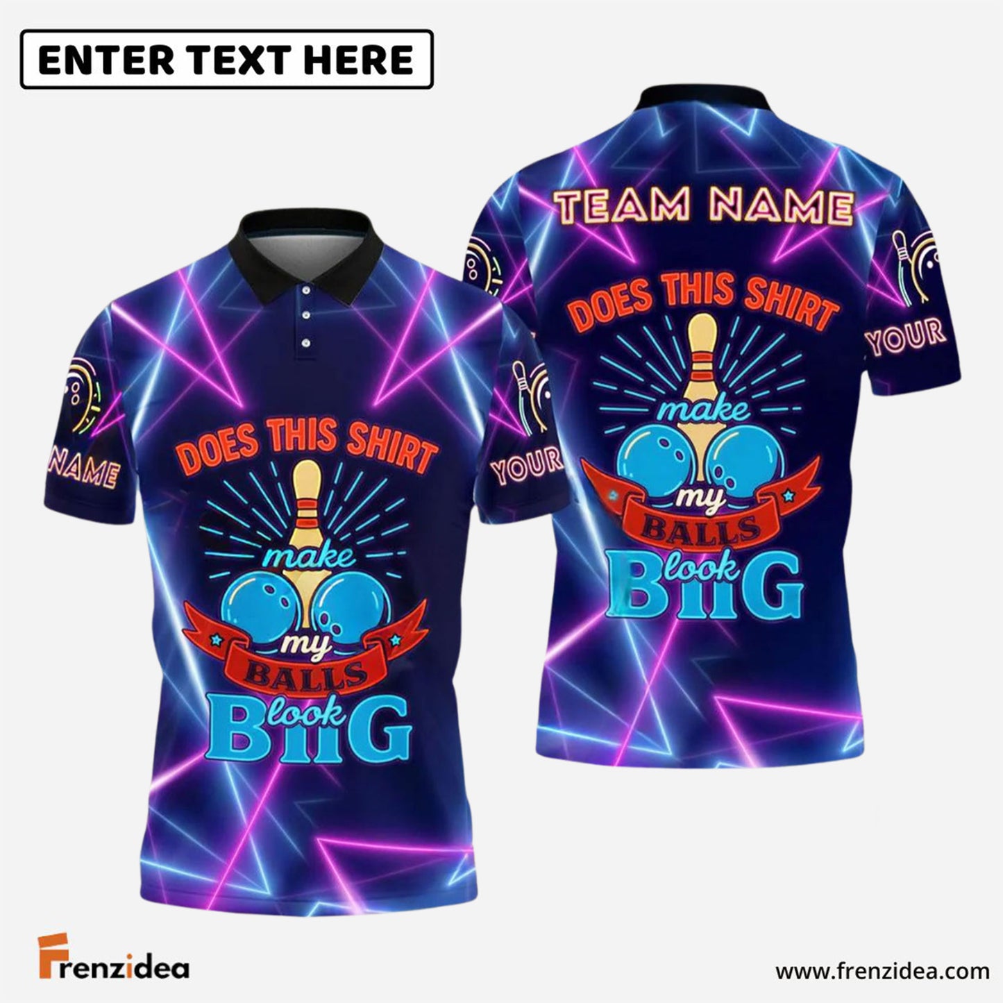 Frenzidea Bowling Does This Shirt Make My Balls Look Big Customized Name, Team Name 3D Shirt